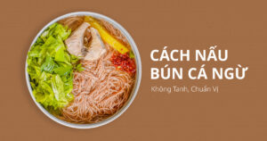 Cách Nấu Bún Cá Ngừ Miền Trung